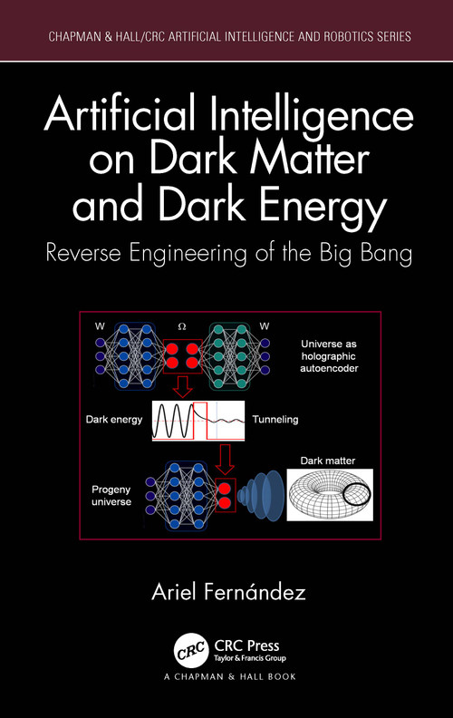 Artificial Intelligence on Dark Matter and Dark Energy (Reverse Engineering of the Big Bang) by Ariel Fernández, 9781032474045