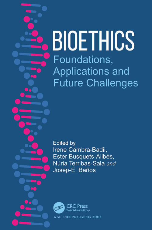 Bioethics (Foundations, Applications and Future Challenges) by Irene Cambra-Badii, Ester Busquets-Alibés, Núria Terribas-Sala, Josep-E. Baños, 9781032217567