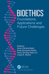 Bioethics (Foundations, Applications and Future Challenges) by Irene Cambra-Badii, Ester Busquets-Alibés, Núria Terribas-Sala, Josep-E. Baños, 9781032217567