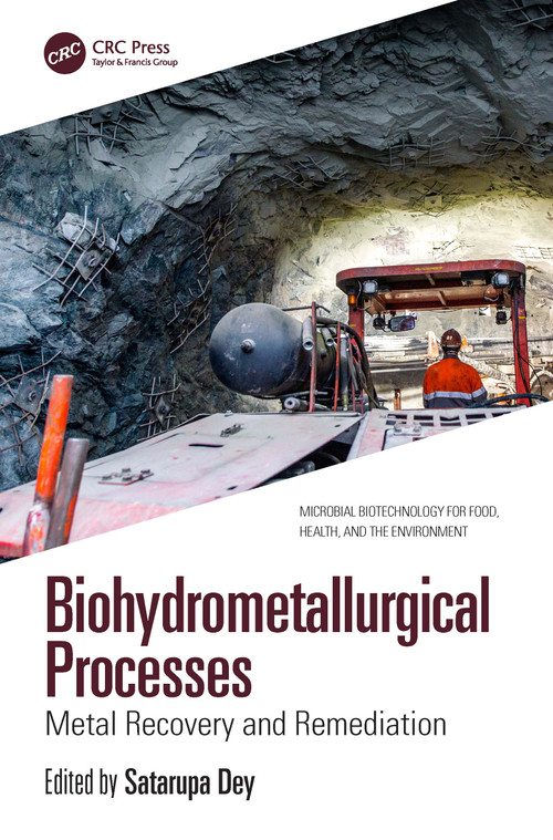 Biohydrometallurgical Processes (Metal Recovery and Remediation) by Satarupa Dey, 9781032587820