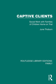 Captive Clients (Social Work with Families of Children Home on Trial) by June Thoburn, 9781032530383
