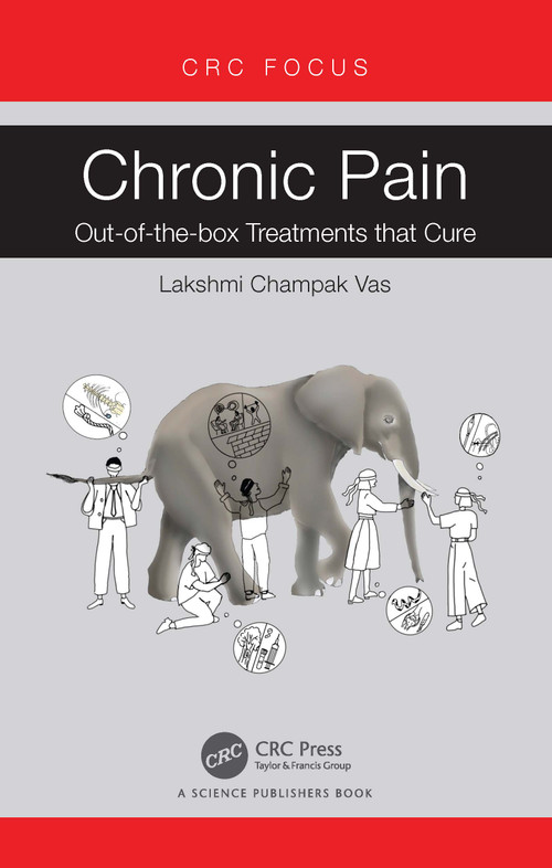Chronic Pain (Out-of-the-box Treatments that Cure) - 9781032560496 by Lakshmi Champak Vas, 9781032560496