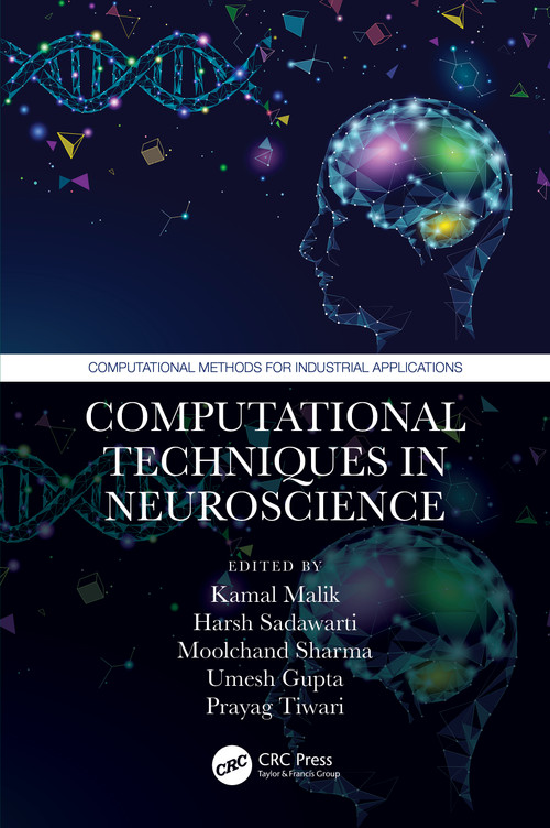 Computational Techniques in Neuroscience by Kamal Malik, Harsh Sadawarti, Moolchand Sharma, Umesh Gupta, Prayag Tiwari, 9781032503431