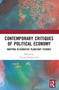 Contemporary Critiques of Political Economy (Mapping Alternative Planetary Futures) by Ananta Kumar Giri, 9781032650951