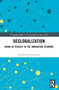 Deglobalization (China-US Rivalry in the Innovation Economy) by Jon-Arild Johannessen, 9781032497778