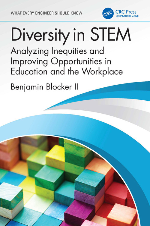 Diversity in STEM (Analyzing Inequities and Improving Opportunities in Education and the Workplace) by Benjamin Blocker II, 9781032592152