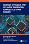 Energy Efficient and Reliable Embedded Nanoscale SRAM Design by Bhupendra Singh Reniwal, Pooran Singh, Ambika Prasad Shah, Santosh Kumar Vishvakarma, 9781032100593