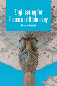 Engineering for Peace and Diplomacy by Bernard Amadei, 9789815129755