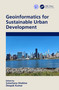 Geoinformatics for Sustainable Urban Development by Sulochana Shekhar, Deepak Kumar, 9781032362571