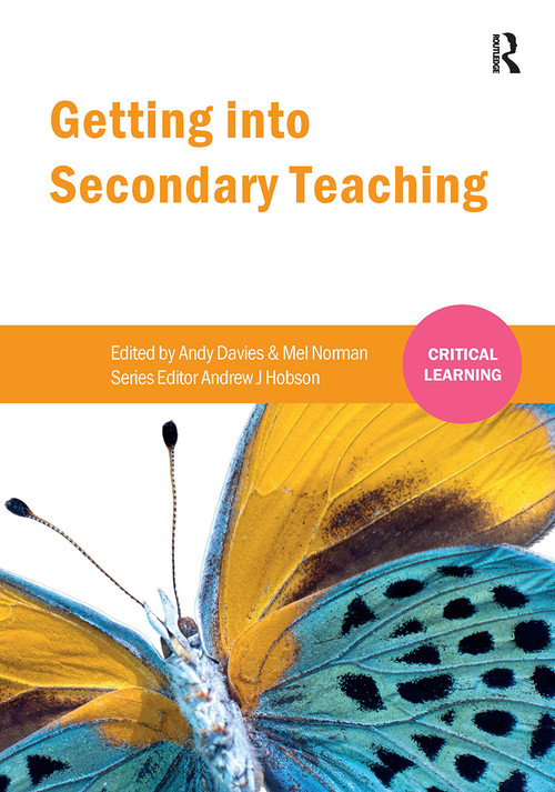Getting into Secondary Teaching by Andy Davies, Melanie Norman, 9781910391341