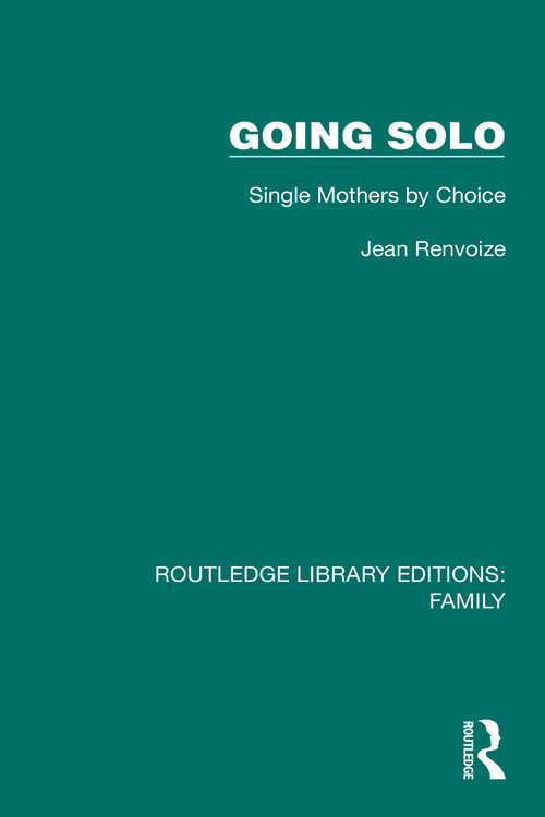 Going Solo (Single Mothers by Choice) by Jean Renvoize, 9781032532400