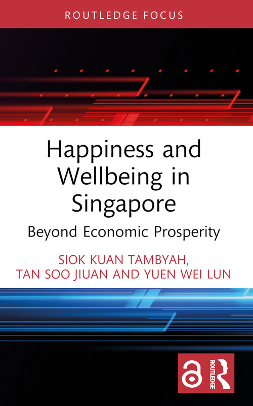 Happiness and Wellbeing in Singapore (Beyond Economic Prosperity) - 9781032507880 by Siok Kuan Tambyah, Soo Jiuan Tan, Wei Lun Yuen, 9781032507880