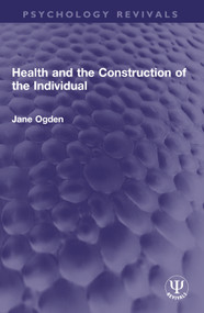 Health and the Construction of the Individual by Jane Ogden, 9781032546179
