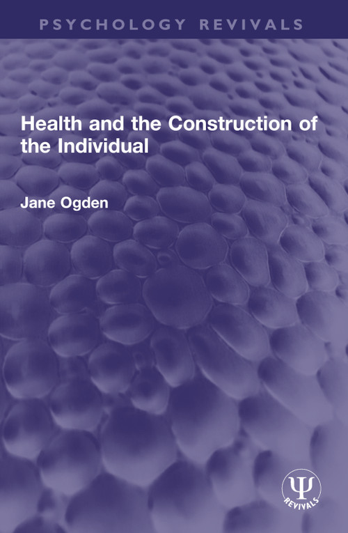 Health and the Construction of the Individual by Jane Ogden, 9781032546179