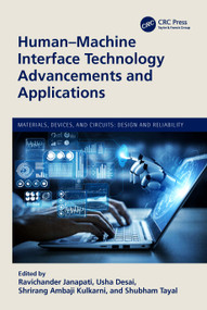 Human-Machine Interface Technology Advancements and Applications by Ravichander Janapati, Usha Desai, Shrirang Ambaji Kulkarni, Shubham Tayal, 9781032354231