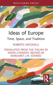 Ideas of Europe (Time, Space, and Tradition) - 9781032425818 by Roberto Antonelli, 9781032425818