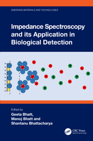 Impedance Spectroscopy and its Application in Biological Detection by Geeta Bhatt, Manoj Bhatt, Shantanu Bhattacharya, 9781032414430