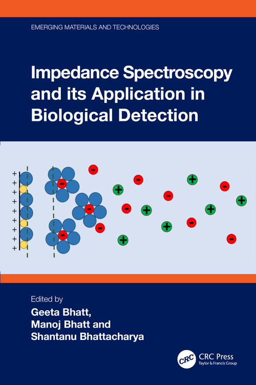 Impedance Spectroscopy and its Application in Biological Detection by Geeta Bhatt, Manoj Bhatt, Shantanu Bhattacharya, 9781032414430