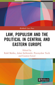 Law, Populism, and the Political in Central and Eastern Europe by Rafał Mańko, Adam Sulikowski, Przemysław Tacik, Cosmin Cercel, 9781032624501