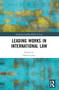 Leading Works in International Law by Donna Lyons, 9780367679248