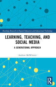 Learning, Teaching, and Social Media (A Generational Approach) by Andrew McWhirter, 9781032676838