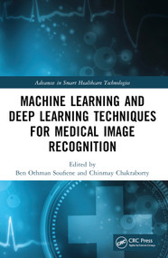 Machine Learning and Deep Learning Techniques for Medical Image Recognition by Ben Othman Soufiene, Chinmay Chakraborty, 9781032432212