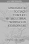 (Un)Learning to Teach Through Intercultural Professional Development by Candace Schlein, 9781641131315