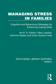 Managing Stress in Families (Cognitive and Behavioural Strategies for Enhancing Coping Skills) by Ian R. H. Falloon, Marc Laporta, Grainne Fadden, Victor Graham-Hole, 9781032538112