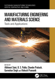 Manufacturing Engineering and Materials Science (Tools and Applications) by Abhineet Saini, B. S. Pabla, Chander Prakash, Gurmohan Singh, Alokesh Pramanik, 9781032434087