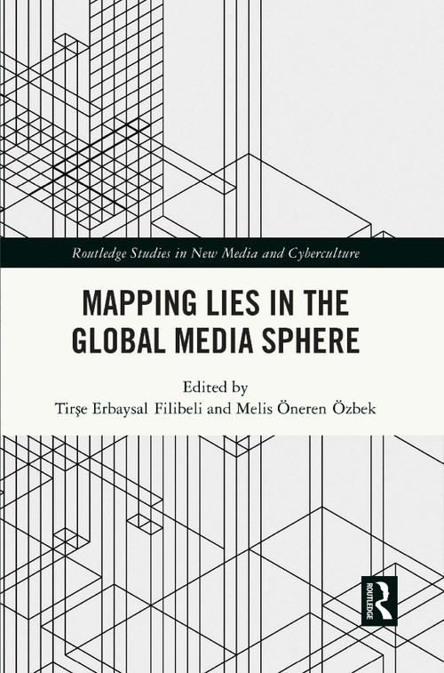 Mapping Lies in the Global Media Sphere by Tirşe Erbaysal Filibeli, Melis Öneren Özbek, 9781032516356