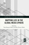 Mapping Lies in the Global Media Sphere by Tirşe Erbaysal Filibeli, Melis Öneren Özbek, 9781032516356