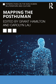 Mapping the Posthuman by Grant Hamilton, Carolyn Lau, 9781032345239