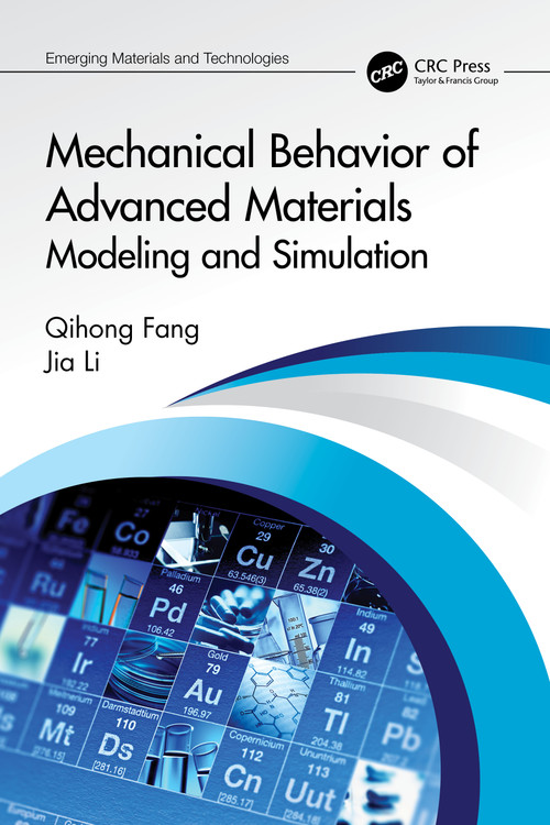 Mechanical Behavior of Advanced Materials: Modeling and Simulation (Modeling and Simulation) by Qihong Fang, Jia Li, 9781032126814