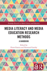 Media Literacy and Media Education Research Methods (A Handbook) by Pierre Fastrez, Normand Landry, 9780367492656