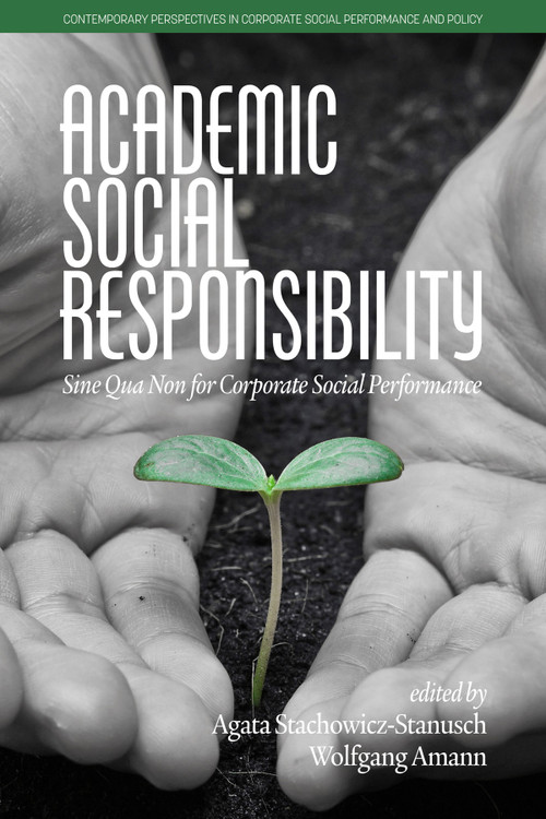 Academic Social Responsibility (Sine Qua Non for Corporate Social Performance) by Agata Stachowicz-Stanusch, Wolfgang Amann, 9781641132305