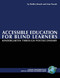 Accessible Education for Blind Learners Kindergarten Through Postsecondary (Supplement Workbook) by Shelley Kinash, Ania Paszuk, Ronald J. Ferguson, 9781593116491