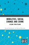 Mobilities, Social Change and Crime (Lessons from Poland) by Konrad Buczkowski, Paulina Wiktorska, 9781032452296