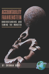 Accountability Frankenstein (Understanding and Taming the Monster) by Sherman Dorn, 9781593116231