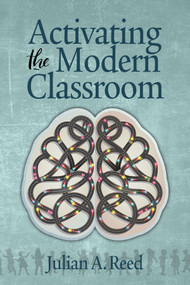 Activating the Modern Classroom - 9781641132602 by Julian A. Reed, 9781641132602