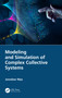 Modeling and Simulation of Complex Collective Systems by Jarosław Wąs, 9781032542249