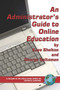 An Administrator's Guide to Online Learning by Kaye Shelton, George Saltsman, 9781593114244