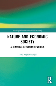 Nature and Economic Society (A Classical-Keynesian Synthesis) by Tony Aspromourgos, 9781032580296