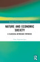 Nature and Economic Society (A Classical-Keynesian Synthesis) by Tony Aspromourgos, 9781032580296