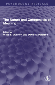 The Nature and Ontogenesis of Meaning by Willis F. Overton, David S. Palermo, 9781032549323