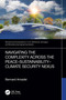 Navigating the Complexity Across the Peace-Sustainability-Climate Security Nexus by Bernard Amadei, 9781032563398