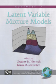 Advances in Latent Variable Mixture Models by Gregory R. Hancock, Karen M. Samuelsen, 9781593118471