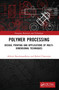 Polymer Processing (Design, Printing and Applications of Multi-Dimensional Techniques) by Abhijit Bandyopadhyay, Rahul Chatterjee, 9781032393506
