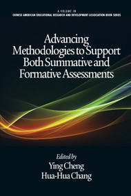 Advancing Methodologies to Support Both Summative and Formative Assessments by Ying Cheng, Hua-Hua Chang, 9781623965952