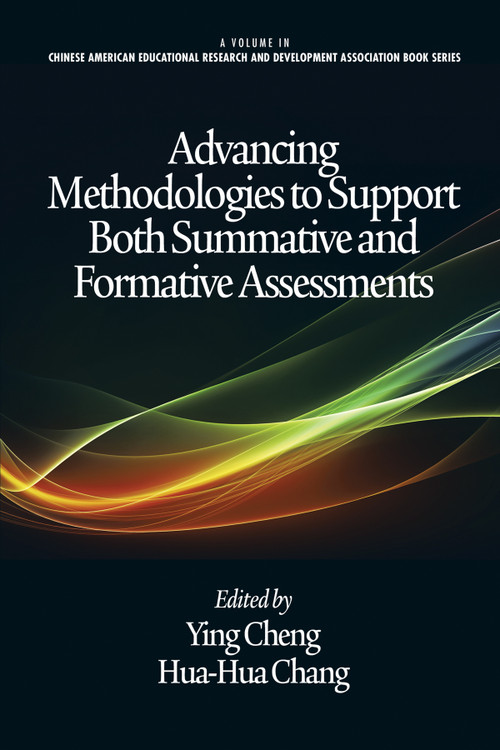 Advancing Methodologies to Support Both Summative and Formative Assessments by Ying Cheng, Hua-Hua Chang, 9781623965952