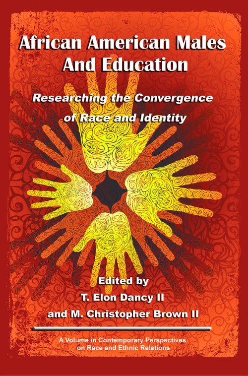 African American Males and Education (Researching the Convergence of Race and Identity) by T. Elon Dancy II, M. Christopher Brown II, 9781617359415
